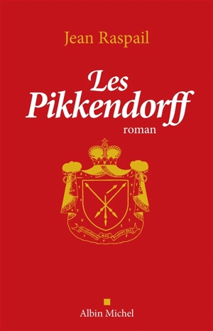 Les Pikkendorff - Jean Raspail