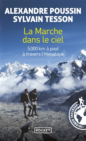 La marche dans le ciel : 5000 kilomètres à pied à travers l'Himalaya - Alexandre Poussin