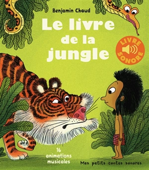 Le livre de la jungle : 16 animations musicales - Benjamin Chaud