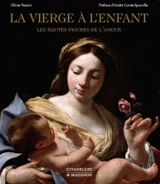 La Vierge à l'Enfant : les hautes figures de l'amour - Olivier Rasimi
