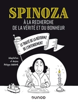 Spinoza à la recherche de la vérité et du bonheur : le Traité de la réforme de l'entendement - Philippe Amador