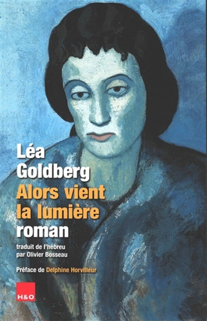 Alors vient la lumière - Léa Goldberg