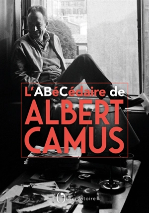 L'abécédaire d'Albert Camus - Albert Camus