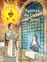 Apôtres du Coeur de Jésus : sainte Marguerite-Marie et saint Claude La Colombière - Christophe Hadevis