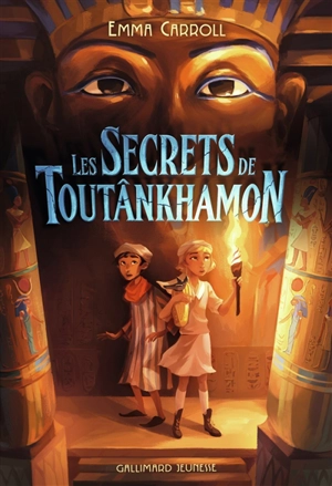 Les secrets de Toutânkhamon - Emma Carroll