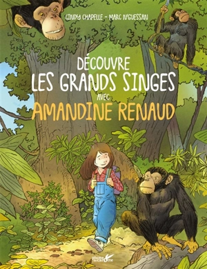 Découvre les grands singes avec Amandine Renaud - Cindy Chapelle