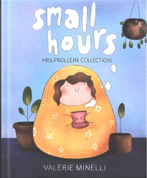 Small hours : Mrs Frollein collection - Valérie Béranger-Minelli