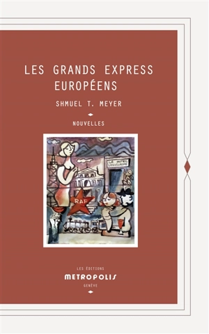 Les grands express européens - Shmuel T. Meyer