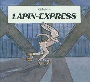Lapin-express - Michel Gay