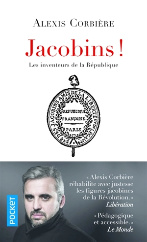 Jacobins ! : les inventeurs de la République - Alexis Corbière