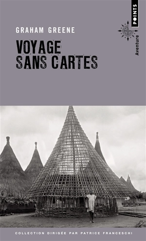 Voyage sans cartes : récit - Graham Greene