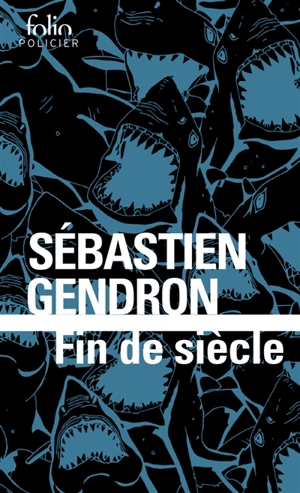 Fin de siècle - Sébastien Gendron