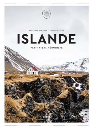 Islande : petit atlas hédoniste - Bertrand Jouanne