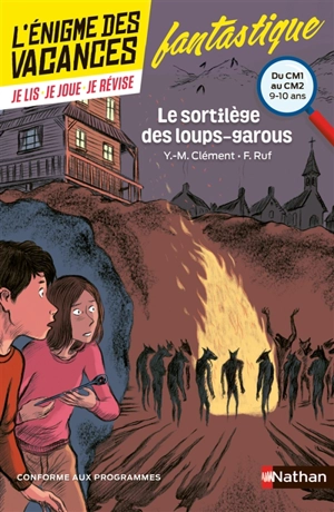 Le sortilège des loups-garous : du CM1 au CM2, 9-10 ans : conforme aux programmes - Yves-Marie Clément