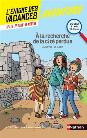 A la recherche de la cité perdue : du CM2 à la 6e, 10-11 ans : conforme aux programmes - Anne Royer