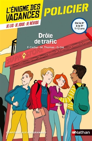 Drôle de trafic : de la 6e à la 5e, 11-12 ans : conforme aux programmes - Florence Cadier