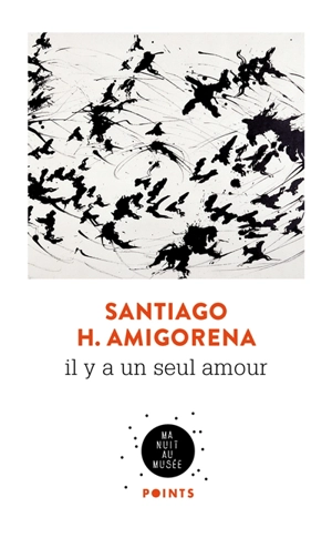 Il y a un seul amour - Santiago H. Amigorena