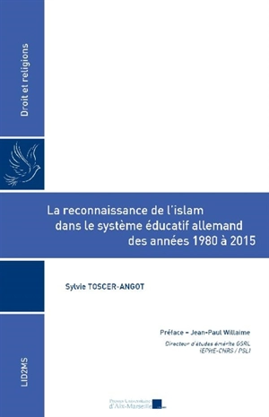 La reconnaissance de l'islam dans le système éducatif allemand des années 1980 à 2015 - Sylvie Toscer-Angot