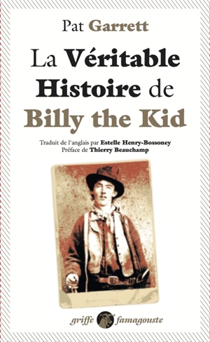 La véritable histoire de Billy the Kid - Pat F. Garrett