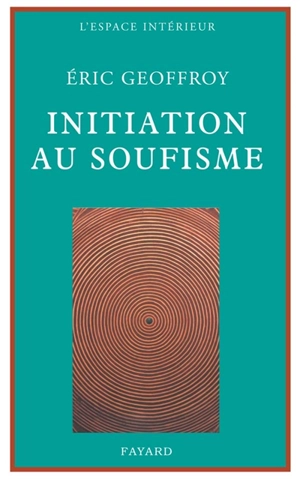 Initiation au soufisme - Eric Geoffroy