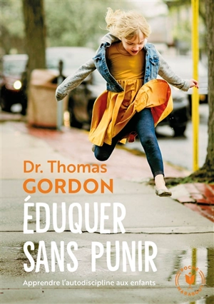 Eduquer sans punir : apprendre l'autodiscipline aux enfants - Thomas Gordon