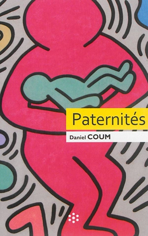 Paternités : figures contemporaines de la fonction paternelle - Daniel Coum