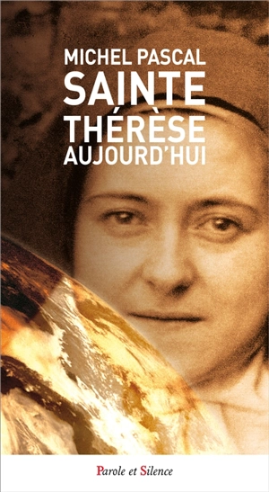 Sainte Thérèse aujourd'hui - Michel Pascal