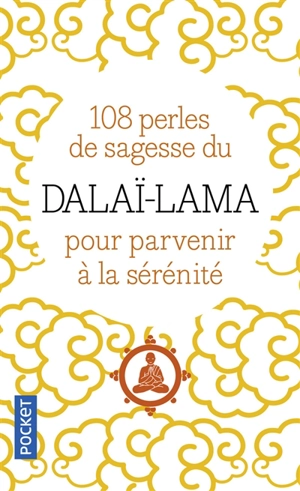 108 perles de sagesse du dalaï-lama pour parvenir à la sérénité - Dalaï-lama 14