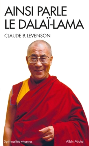 Ainsi parle le dalaï-lama : entretiens - Claude B. Levenson