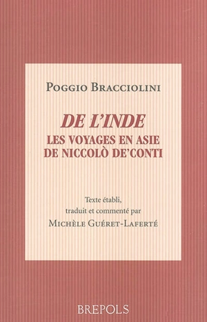 De l'Inde : les voyages en Asie de Niccolo de Conti : De varietate fortunae, livre IV - Pogge, Le