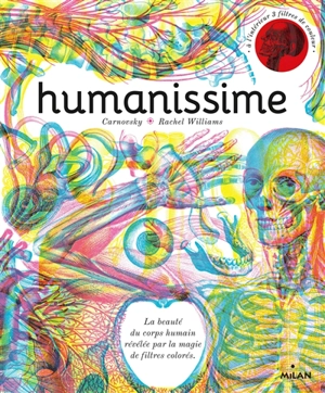 Humanissime : la beauté du corps humain révélée par la magie de filtres colorés - Carnovsky (studio de graphisme)