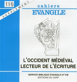 Cahiers Evangile, supplément, n° 116. L'Occident médiéval, lecteur de l'Ecriture - Gilbert Dahan