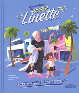 Les aventures de Super Linette. Super Linette à Hollywood - Line Renaud