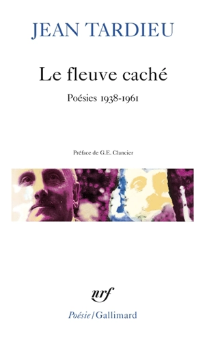 Le fleuve caché : poésies 1938-1961 - Jean Tardieu