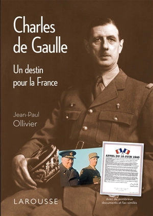 Charles de Gaulle : un destin pour la France - Jean-Paul Ollivier