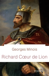 Richard Coeur de Lion - Georges Minois