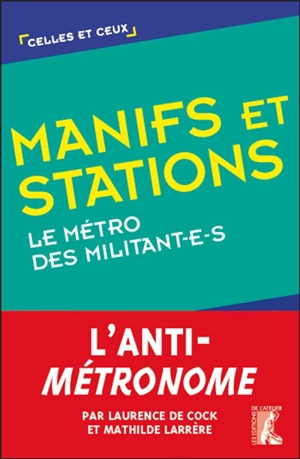 Manifs et stations : le métro des militant-e-s - Laurence de Cock