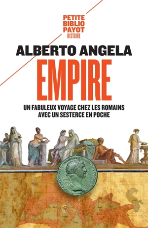 Empire : un fabuleux voyage chez les Romains avec un sesterce en poche - Alberto Angela
