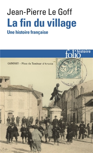 La fin du village : une histoire française - Jean-Pierre Le Goff