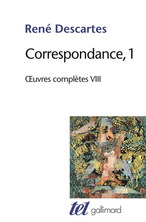 Oeuvres complètes. Vol. 8. Correspondance. Vol. 1 - René Descartes