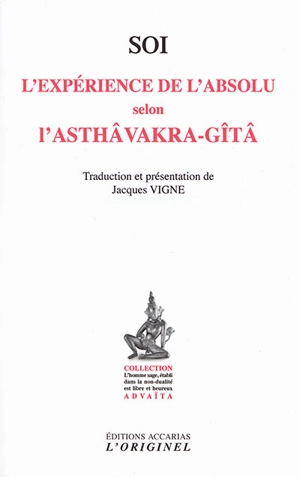 Soi, l'expérience de l'absolu selon l'Asthâvakra-Gîtâ. Le saut quantique dans l'absolu - Shantananda Puri