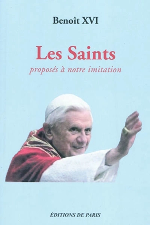 Les saints proposés à notre imitation - Benoît 16