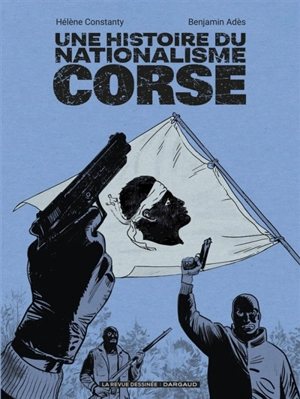 Une histoire du nationalisme corse - Hélène Constanty