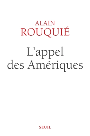 L'appel des Amériques - Alain Rouquié