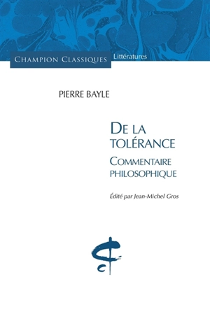 De la tolérance : commentaire philosophique - Pierre Bayle