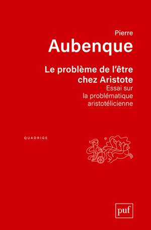 Le problème de l'être chez aristote : essai sur la problèmatique a... - Pierre Aubenque
