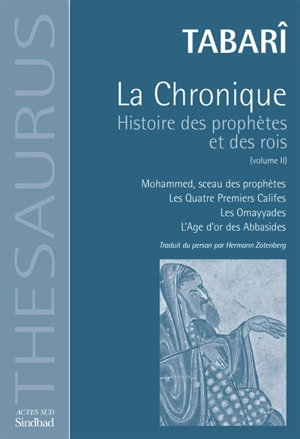 La chronique : histoire des prophètes et des rois. Vol. 2 - Muhammad ibn Garîr Abû Gafar al- Tabarî