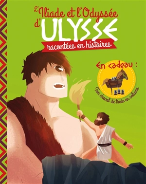 L'Iliade et l'Odyssée d'Ulysse racontées en histoires - Anne Lanoë
