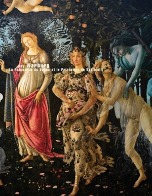 La naissance de Vénus et Le printemps de Sandro Botticelli : étude des représentations de l'Antiquité dans la première Renaissance italienne - Aby Moritz Warburg