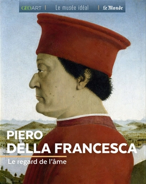 Piero della Francesca : le regard de l'âme - Marine Bellanger